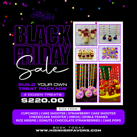 Build your own treat package *BLACK FRIDAY SPECIAL*